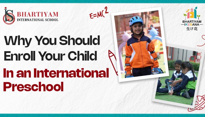Read more about the article Why You Should Enroll Your Child in an International Preschool